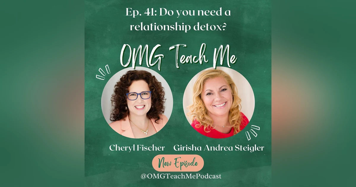 Ep. 41: Do you need a relationship detox?