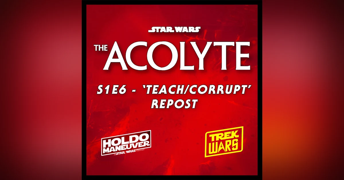 Repost: THE ACOLYTE —  (Episode 6 - 'Teach⁄Corrupt) Review & Recap
