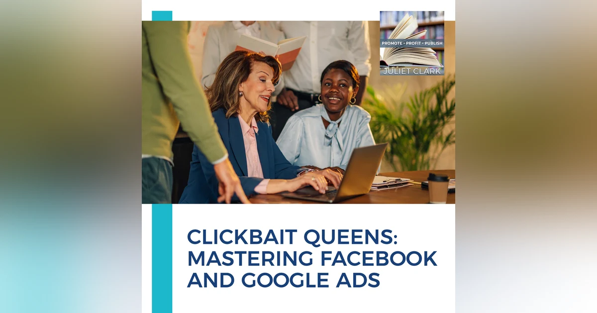 Clickbait Queens: Mastering Facebook And Google Ads