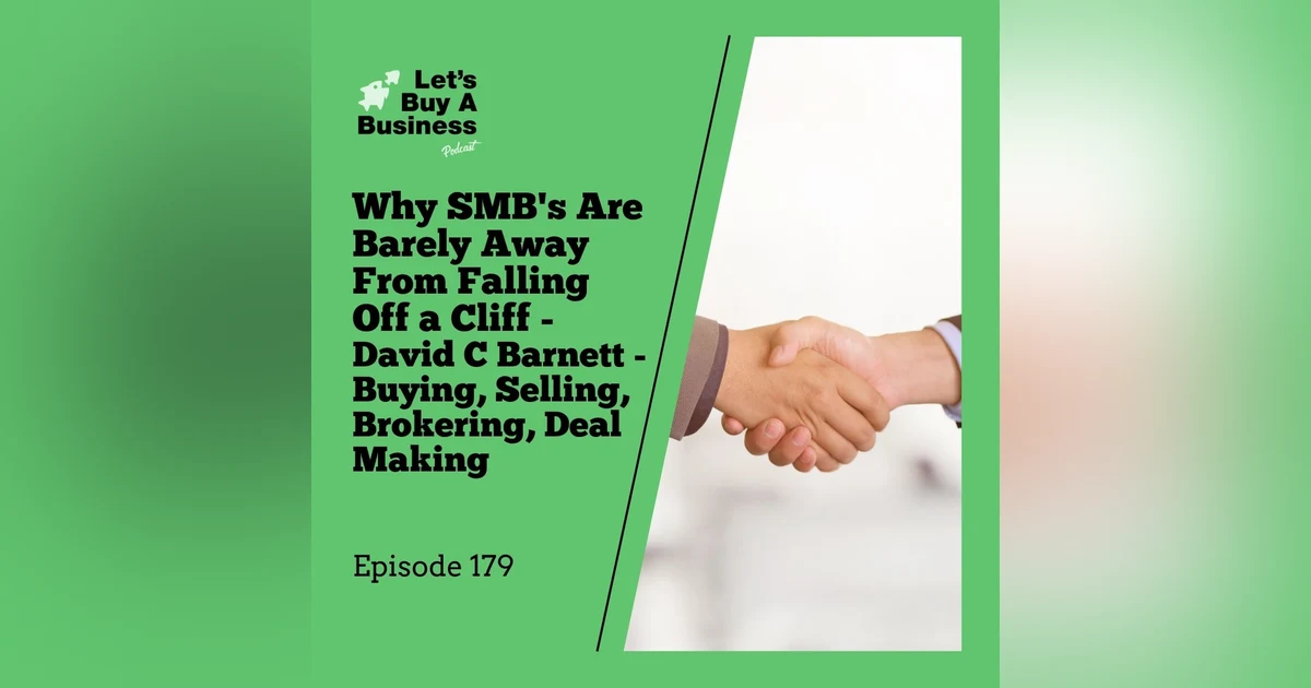 Why SMB's Are Barely Away From Falling Off a Cliff - David C Barnett - Buying, Selling, Brokering, Deal Making