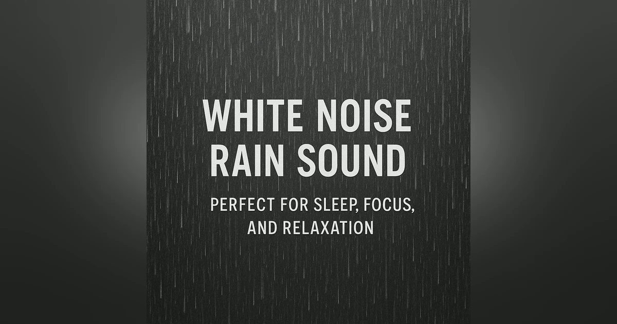 White Noise Rain Sound | Perfect for Sleep, Focus, and Relaxation