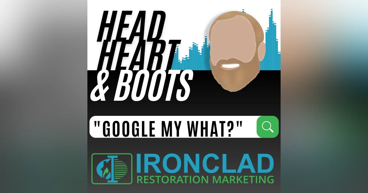 Ep 67 - "Google My What" With IRONCLAD Marketing