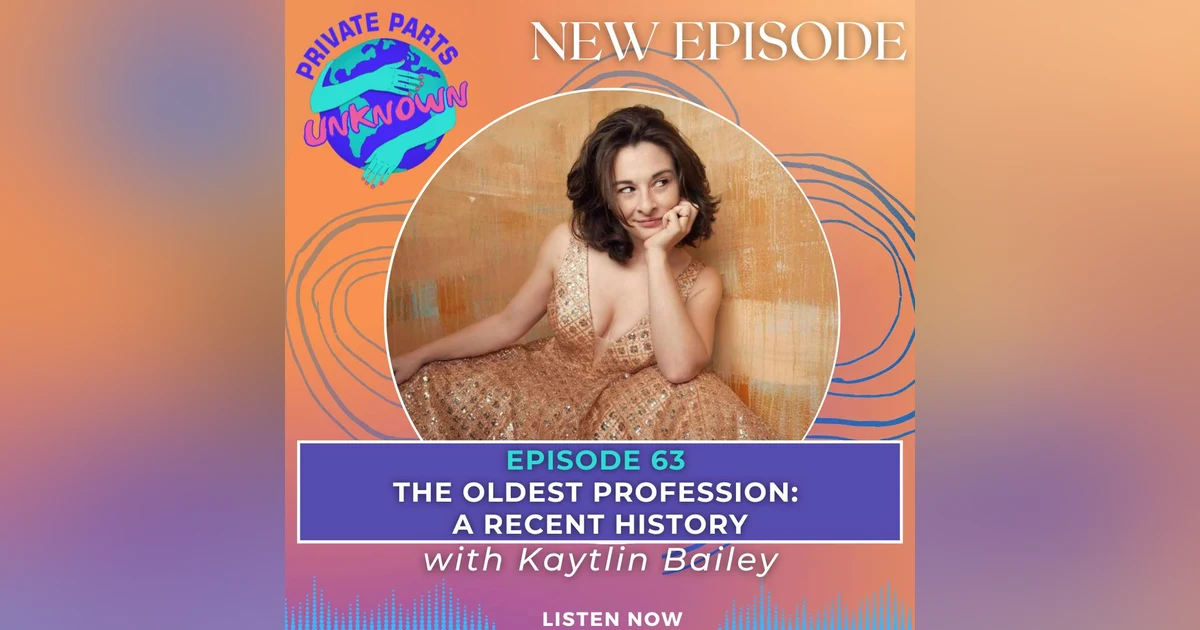 The Oldest Profession: A Recent History with Kaytlin Bailey