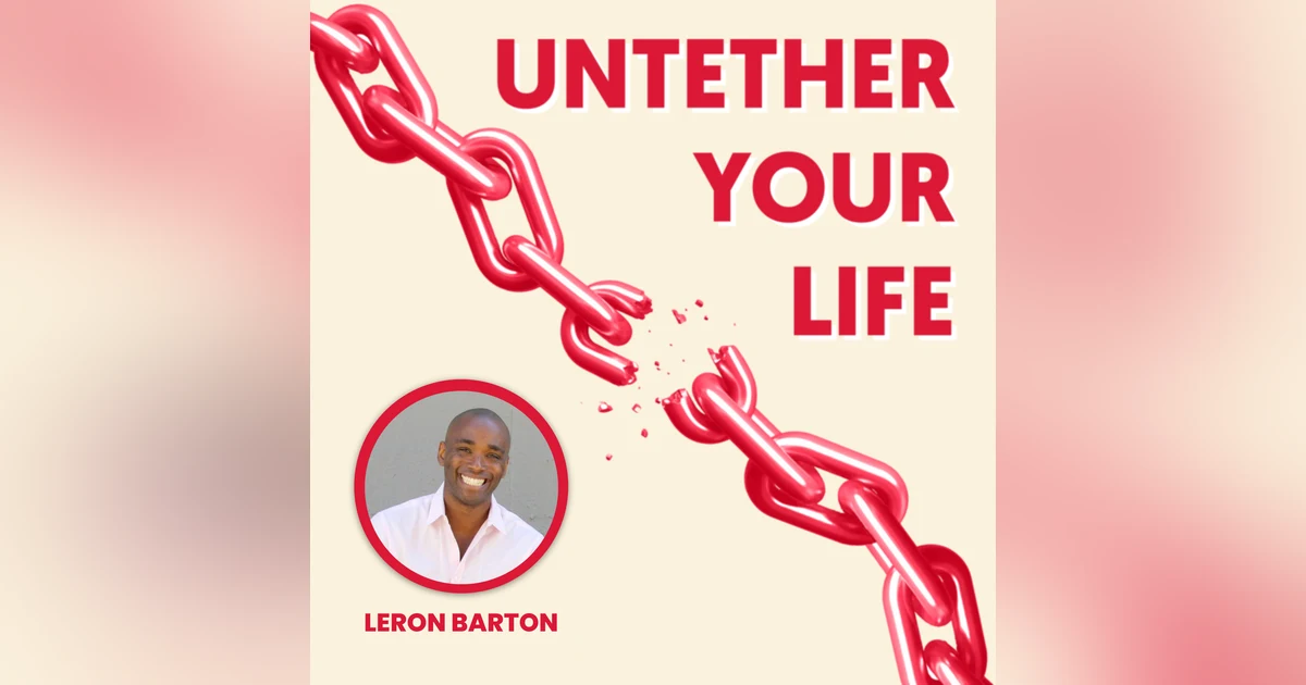 69: LeRon Barton - 3x TEDx Speaker & Celebrated Author on Overcoming Immense Setbacks, Speaking Your Truth, and Disrupting the Status Quo