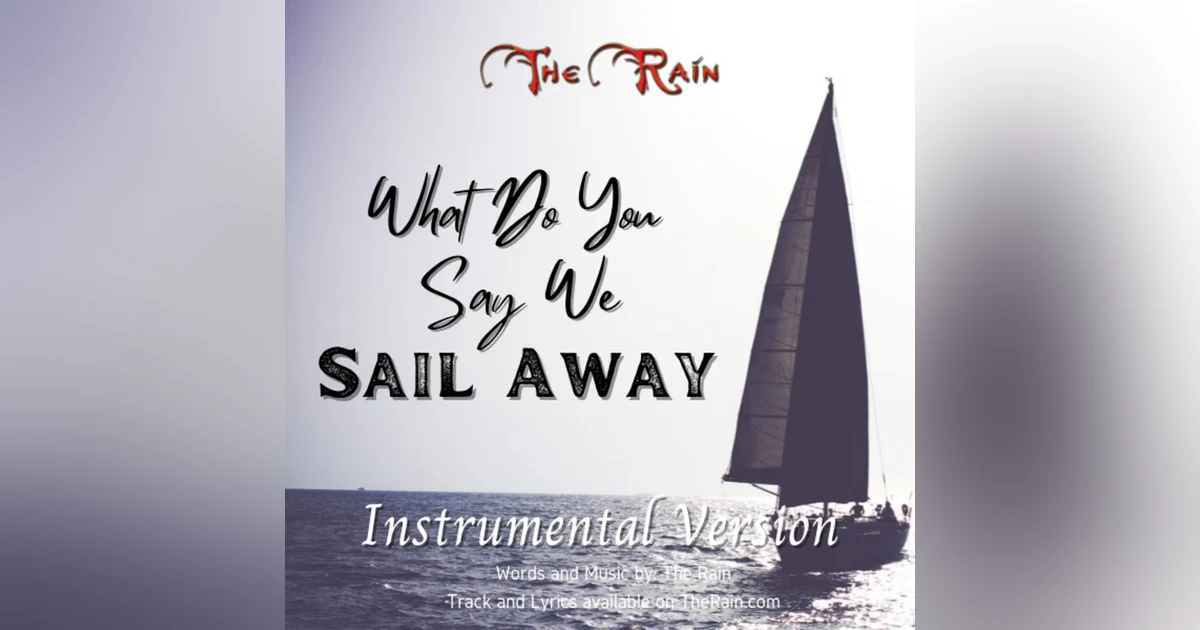 What Do You Say We Sail Away  - Instrumental Version