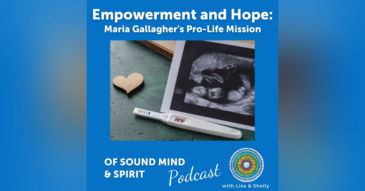 055. Empowerment and Hope: Maria Gallagher's Pro-Life Mission
