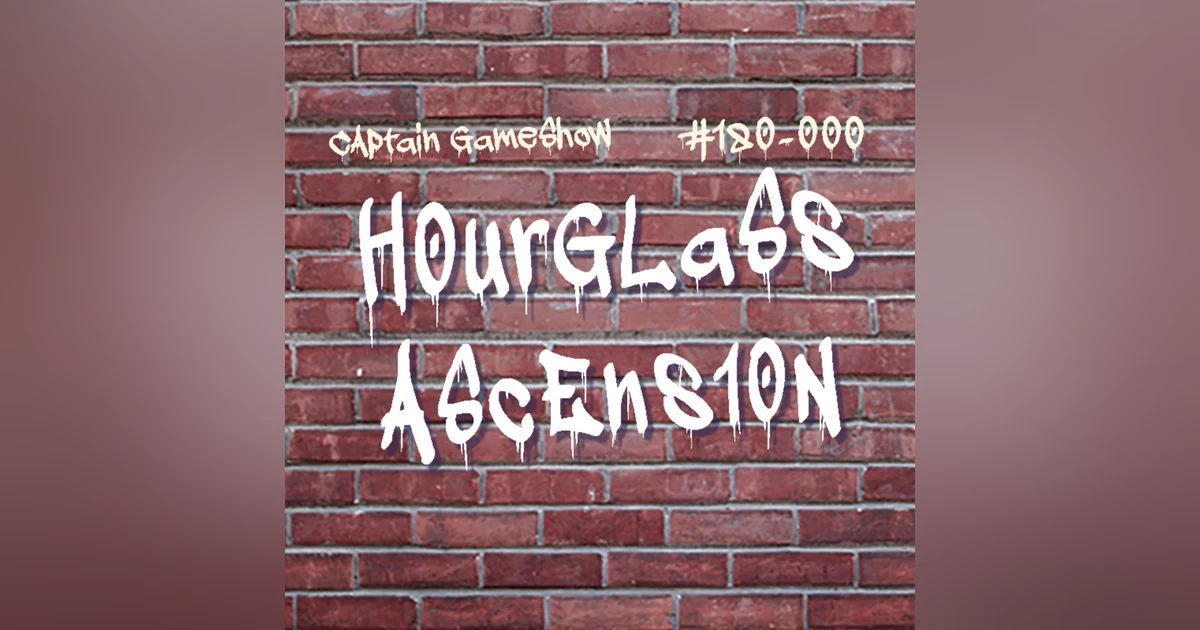 Episode 180: Hourglass Ascension