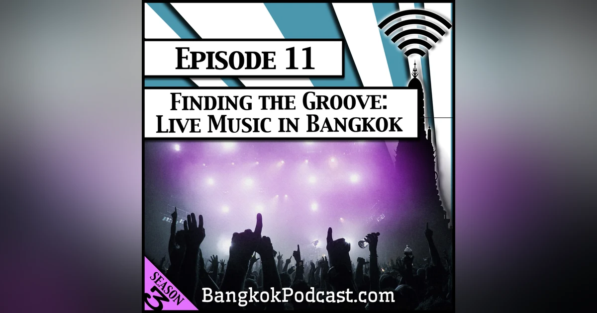 Finding the Groove: Live Music in Bangkok [Season 3, Episode 11]