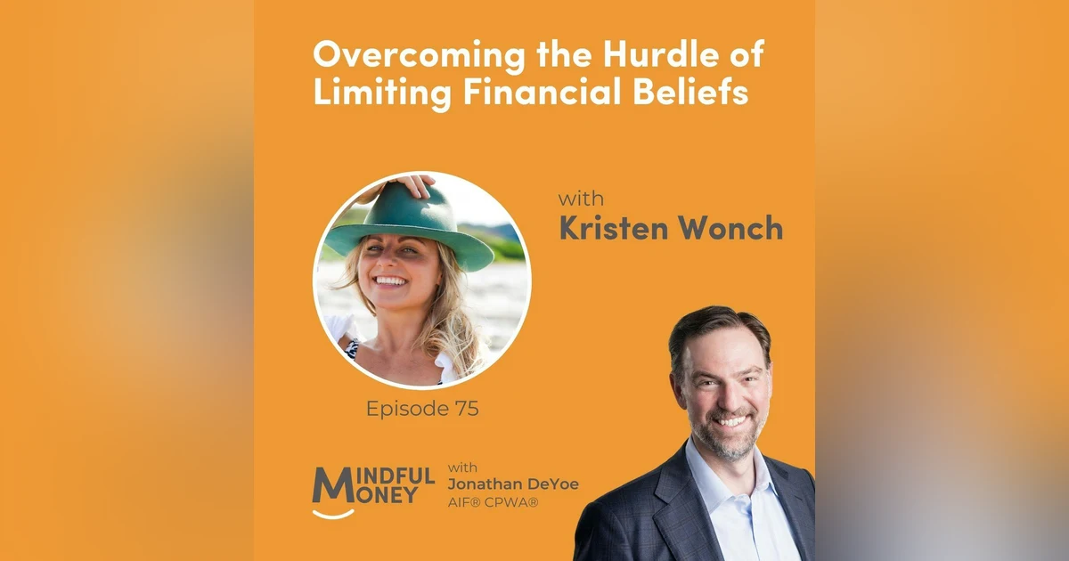 075: Kristen Wonch - Overcoming the Hurdle of Limiting Financial Beliefs