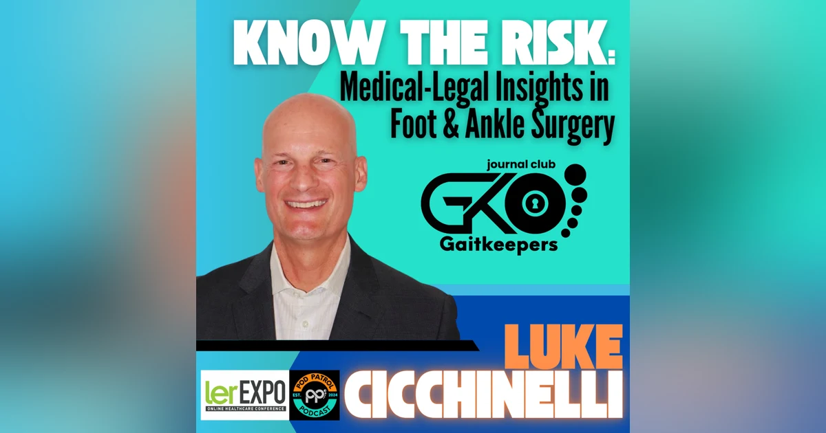 S3.E28 - Medical Malpractice Overview - Know the Risk with Dr. Luke Cicchinelli