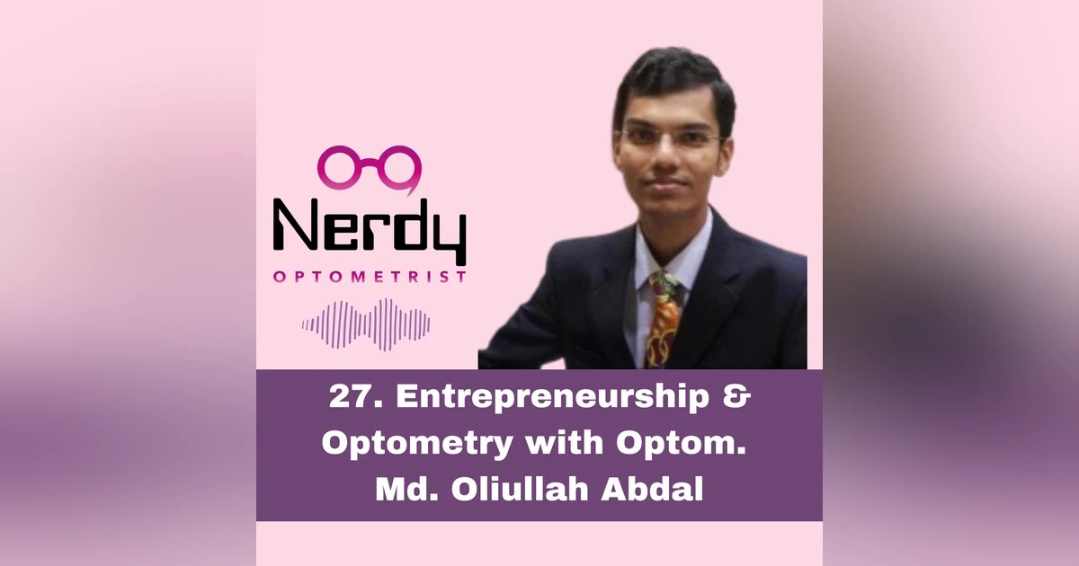 27. Entrepreneurship & Optometry with Optom. Md. Oliullah Abdal