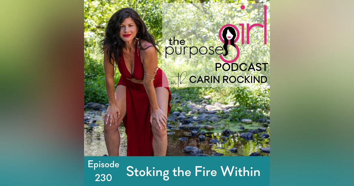 230 Stoking the Fire Within