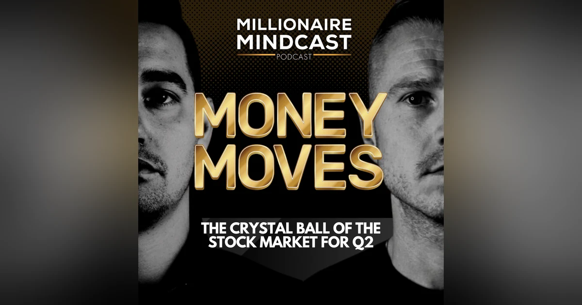 The Crystal Ball of The Stock Market For Q2 | Money Moves