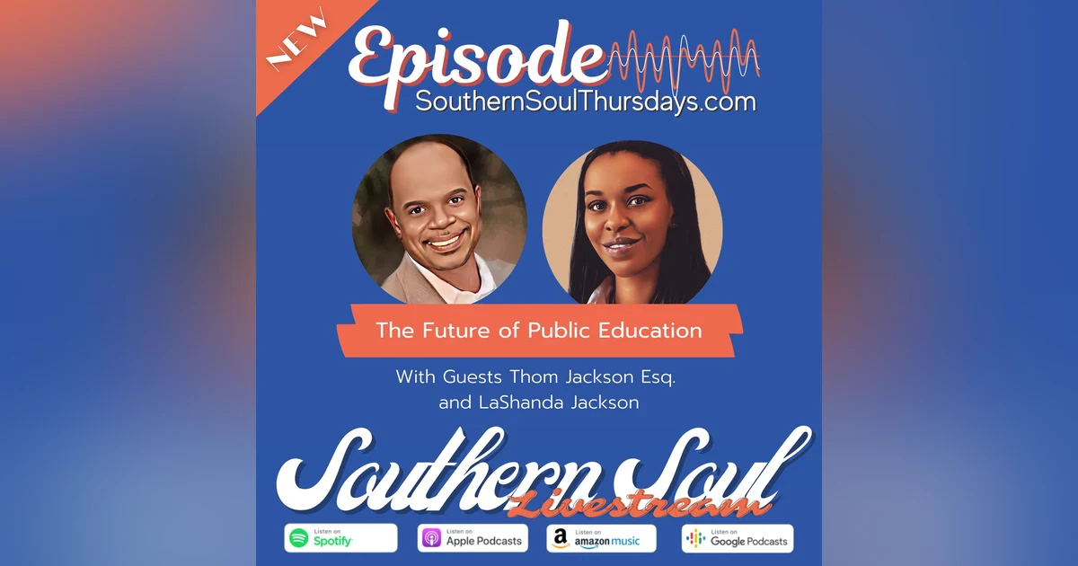 The Future of Public Education with Thom Jackson, Esq and LaShanda Jackson