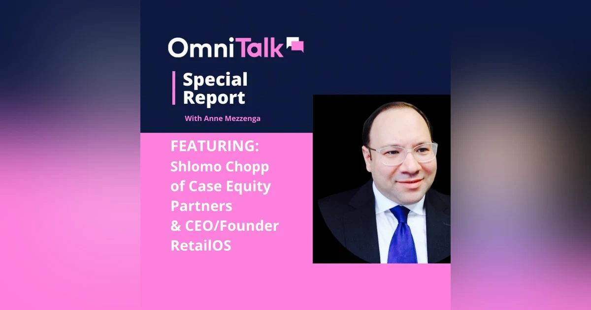 Special Report | Retail's Big Short With Shlomo Chopp Of Case Equity Partners & RetailOS