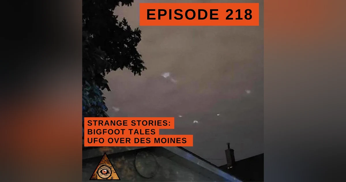 Uncovering the Mysterious World of Bigfoot and UFOs: Strange Stories with Jeremiah Byron Ep. 25 - Tales from Des Moines