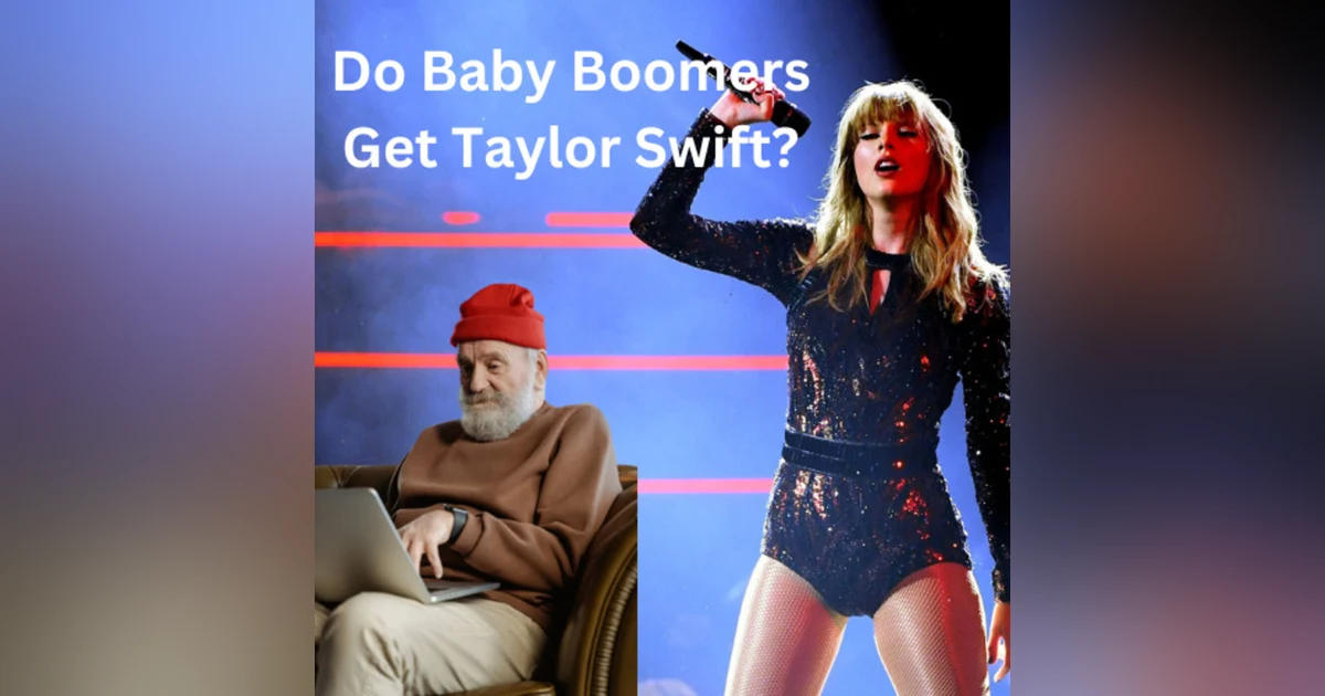 Do Baby Boomers Get Taylor Swift?