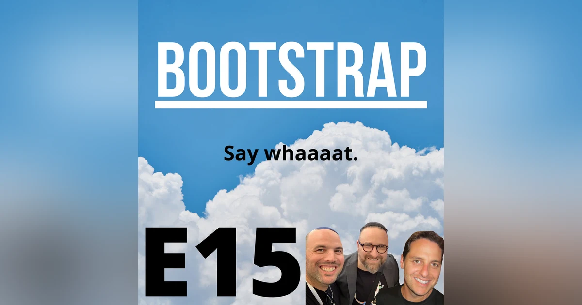 E15: Say whaaaat.