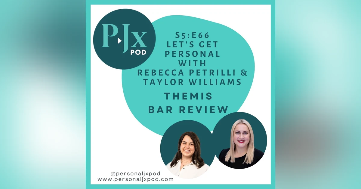 Let's Get Personal with Rebecca Petrilli  and Taylor Williams, Themis Bar Review