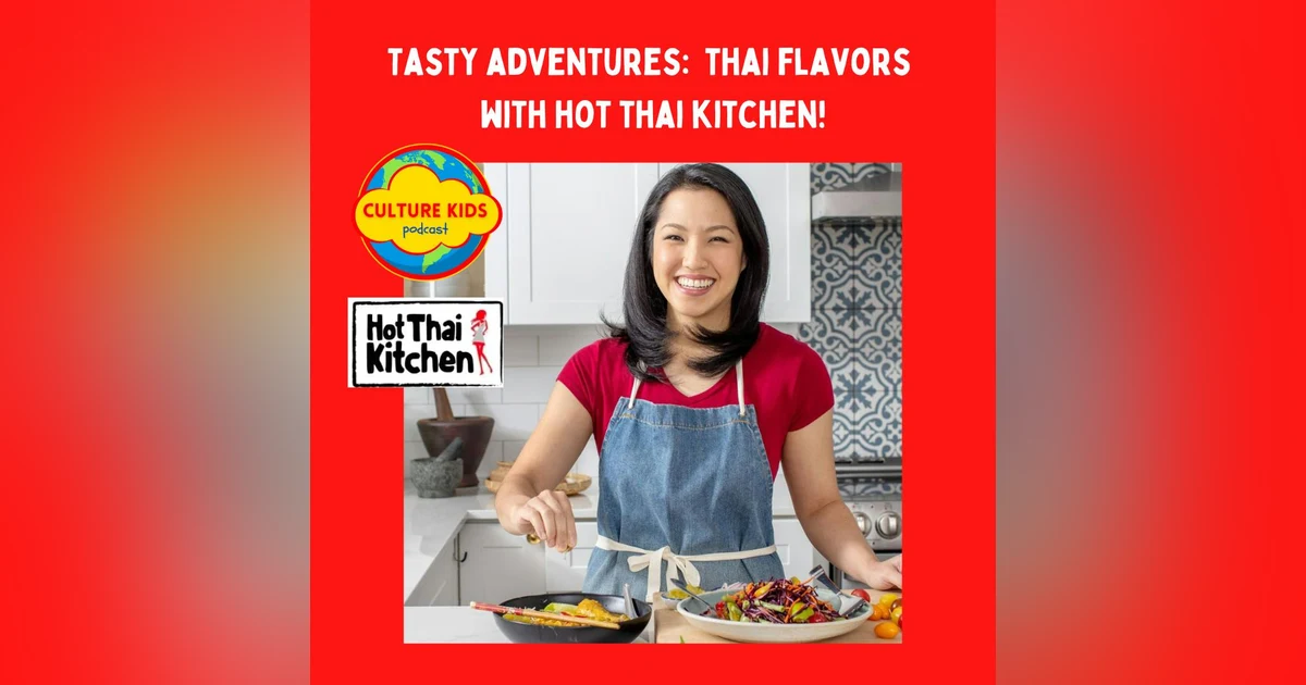 Tasty Adventures:  Thai Flavors  with Hot Thai Kitchen!