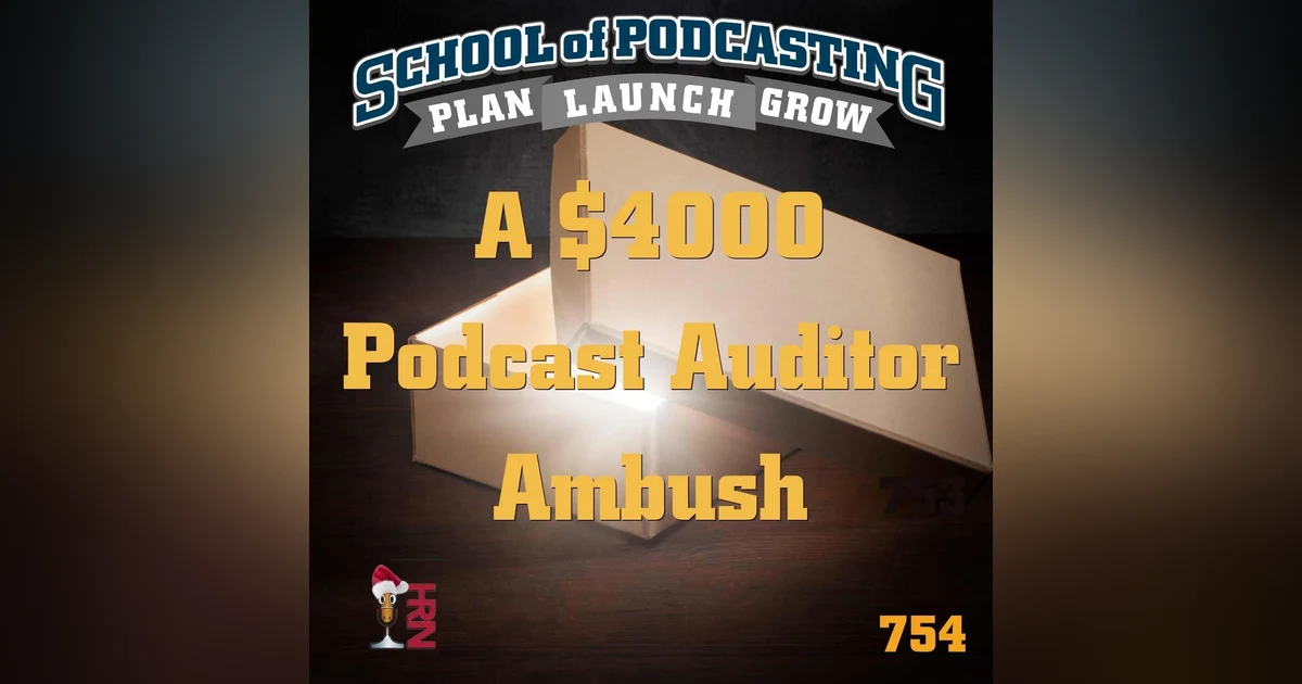 A $4000 Podcast Auditor Ambush