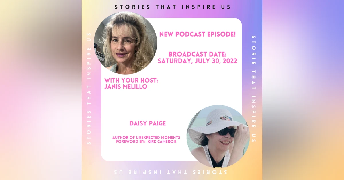 Stories That Inspire Us with Daisy Paige - 07.30.22