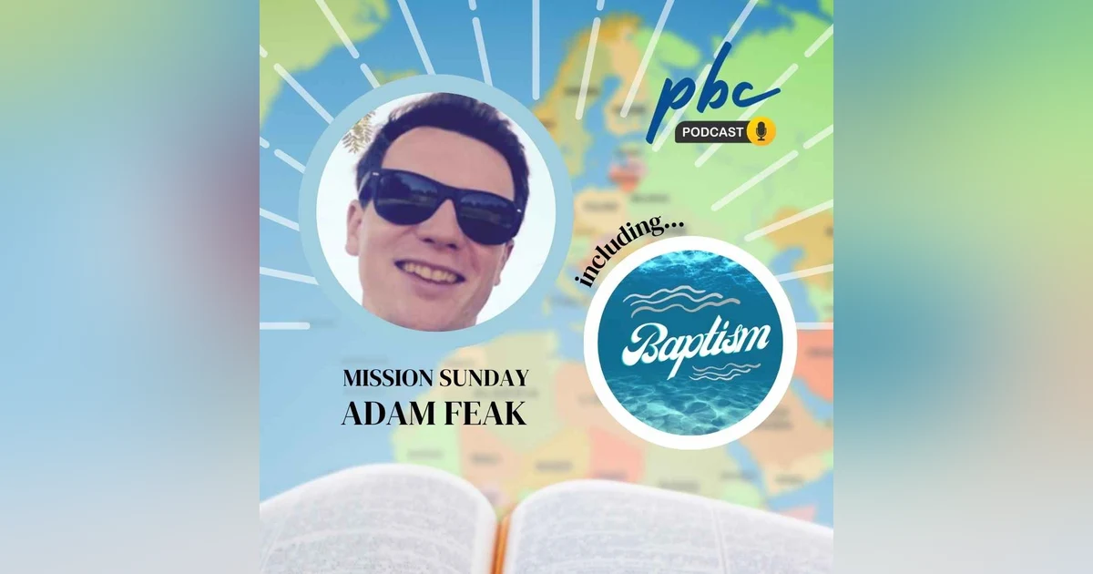 Mission Sunday | Adam Feak | True Freedom (Inc. Baptism)
