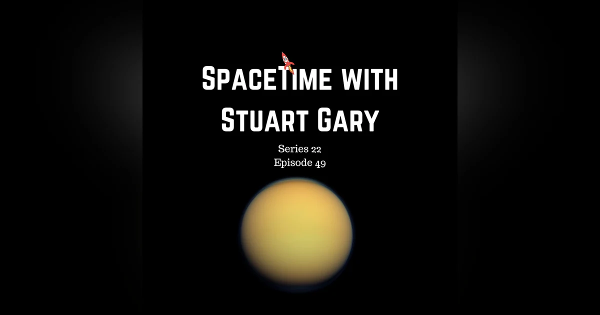 49: Searching for Life on Titan