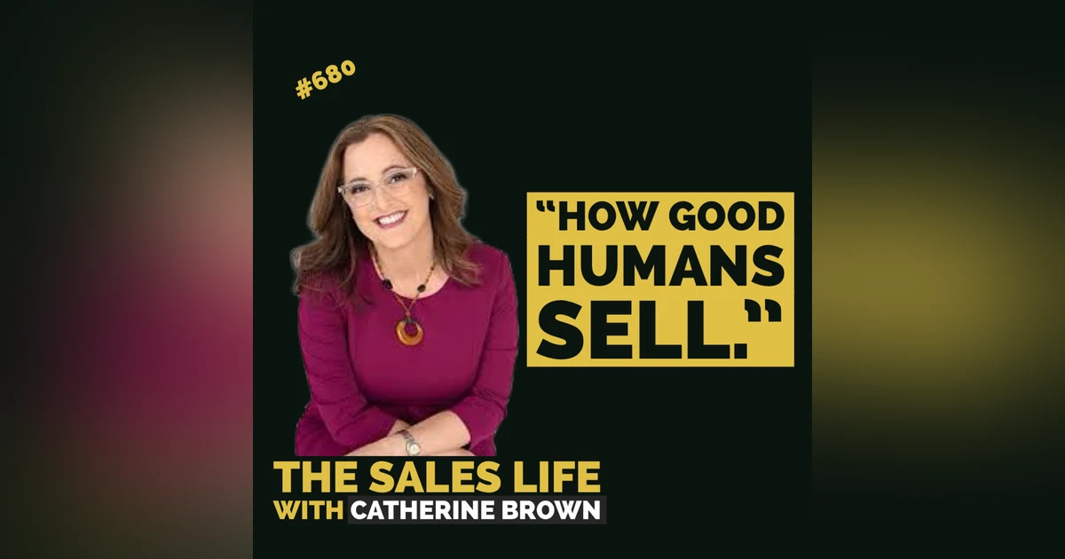680. "How Good Humans Sell" with author Catherine Brown