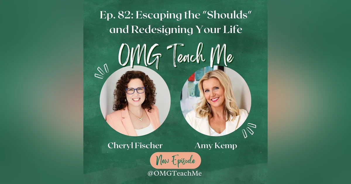 Ep. 82: Escaping the "Shoulds" and Redesigning Your Life, with Amy Kemp