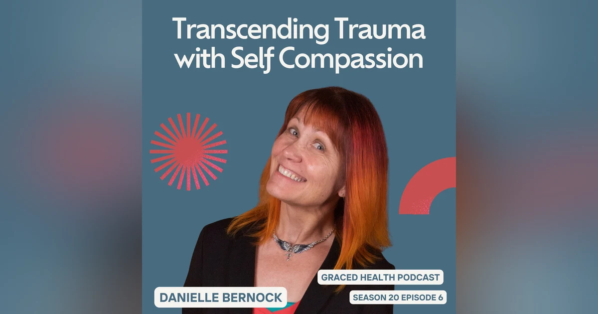 Transcending Trauma Through Understanding and Self-Compassion