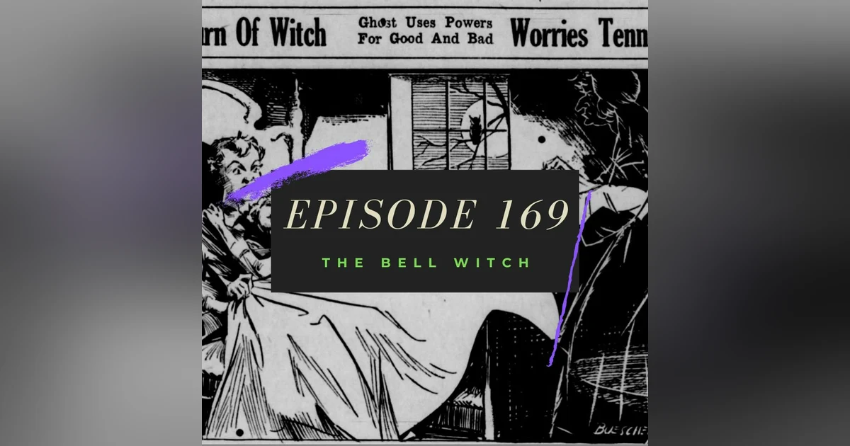 Ep. 169: The Bell Witch