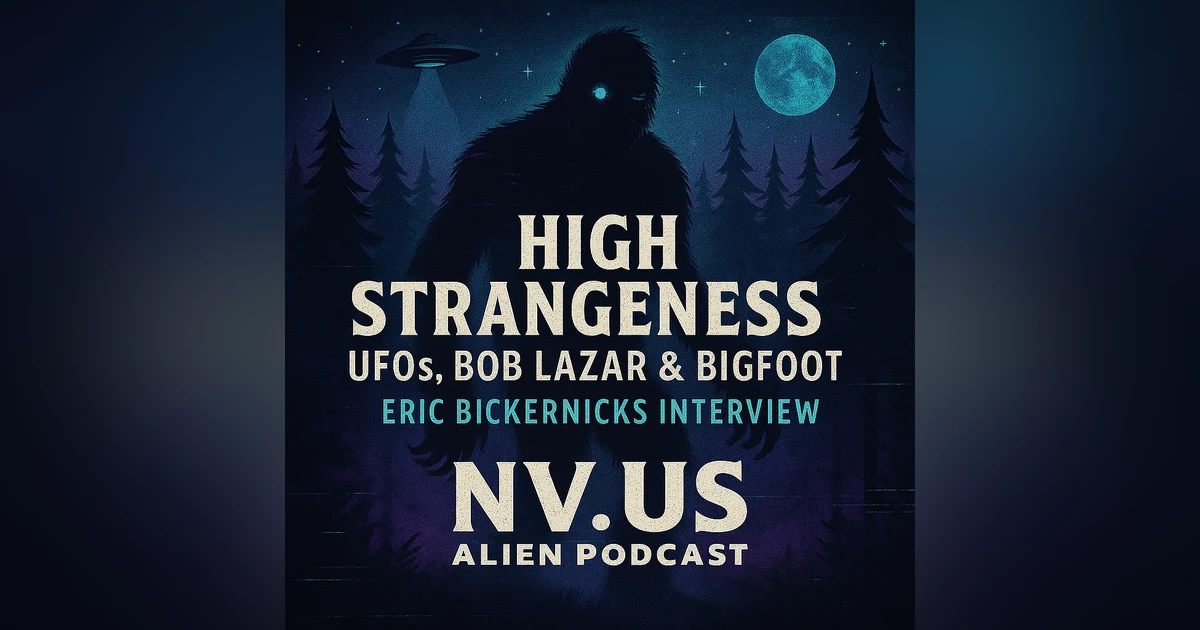 High Strangeness & UFO Gossip with Eric Bickernicks