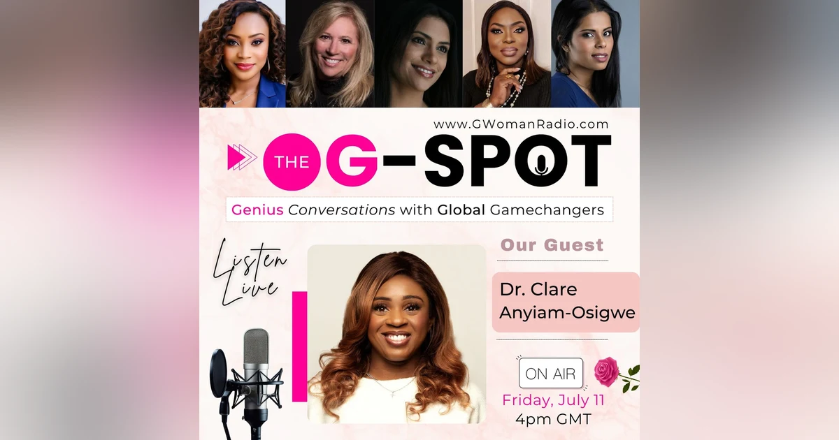 Episode 10: Voice, Visibility and Victory with Guest - Dr. Clare Anyiam-Osigwe