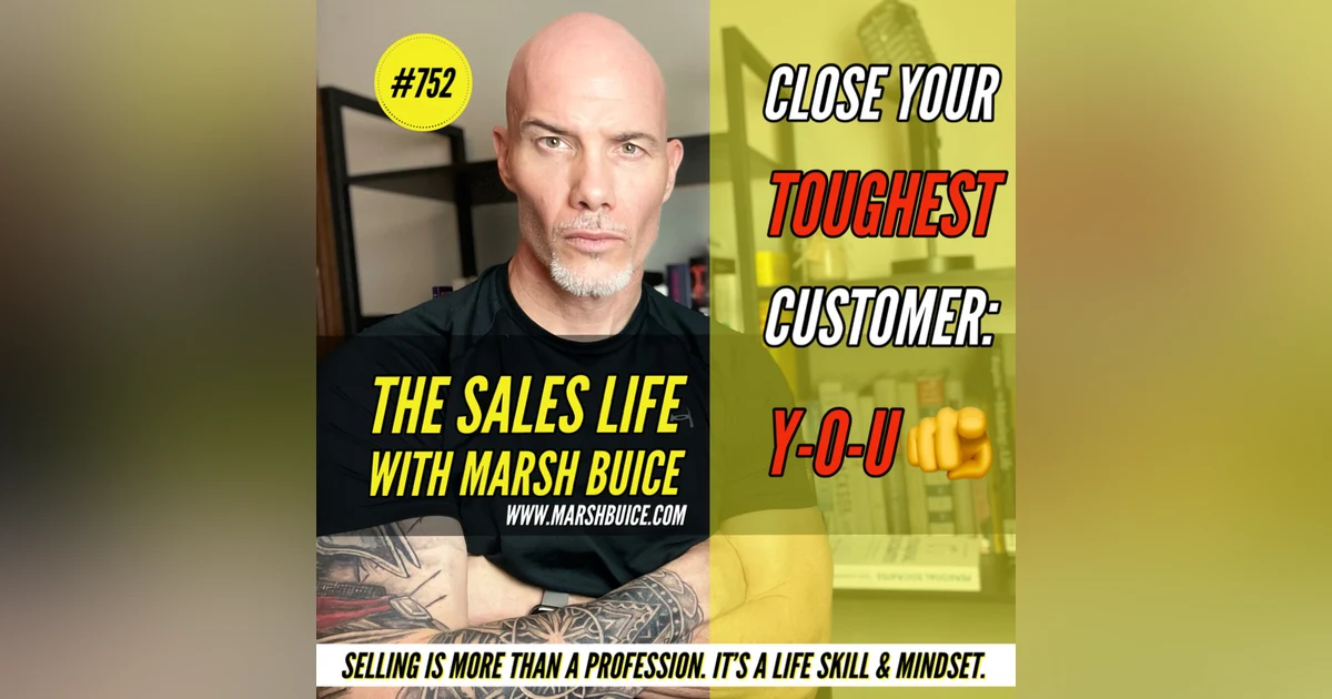 The Greatest Sale You"ll Ever Make. | How To Sell You On You. | TSL #752