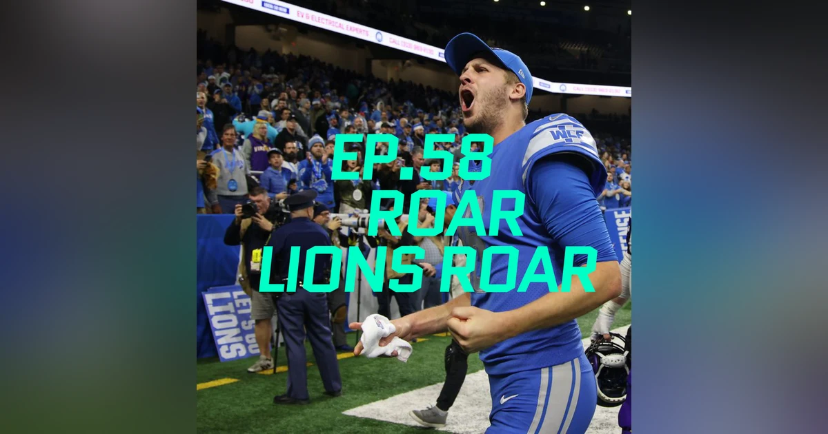 3 and Out Podcast Ep.58 Roar Lions Roar