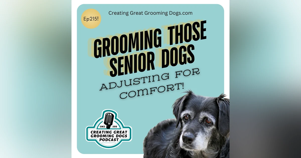 Grooming Those Senior Dogs Ep215