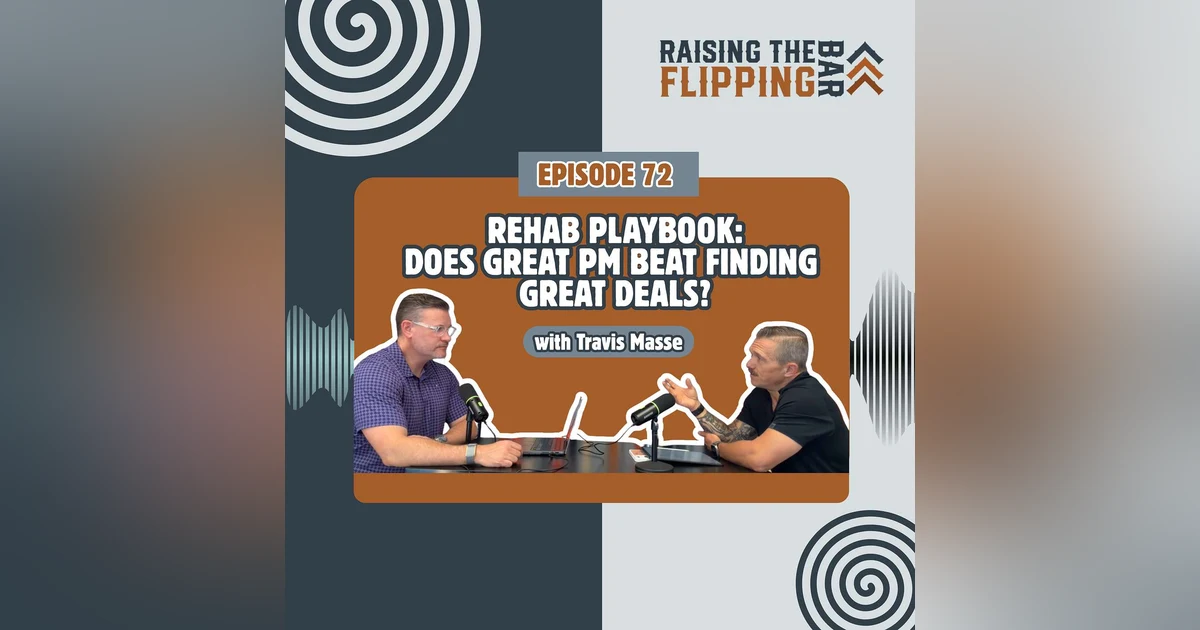 Rehab Playbook: Does Great PM Beat Finding Great Deals?