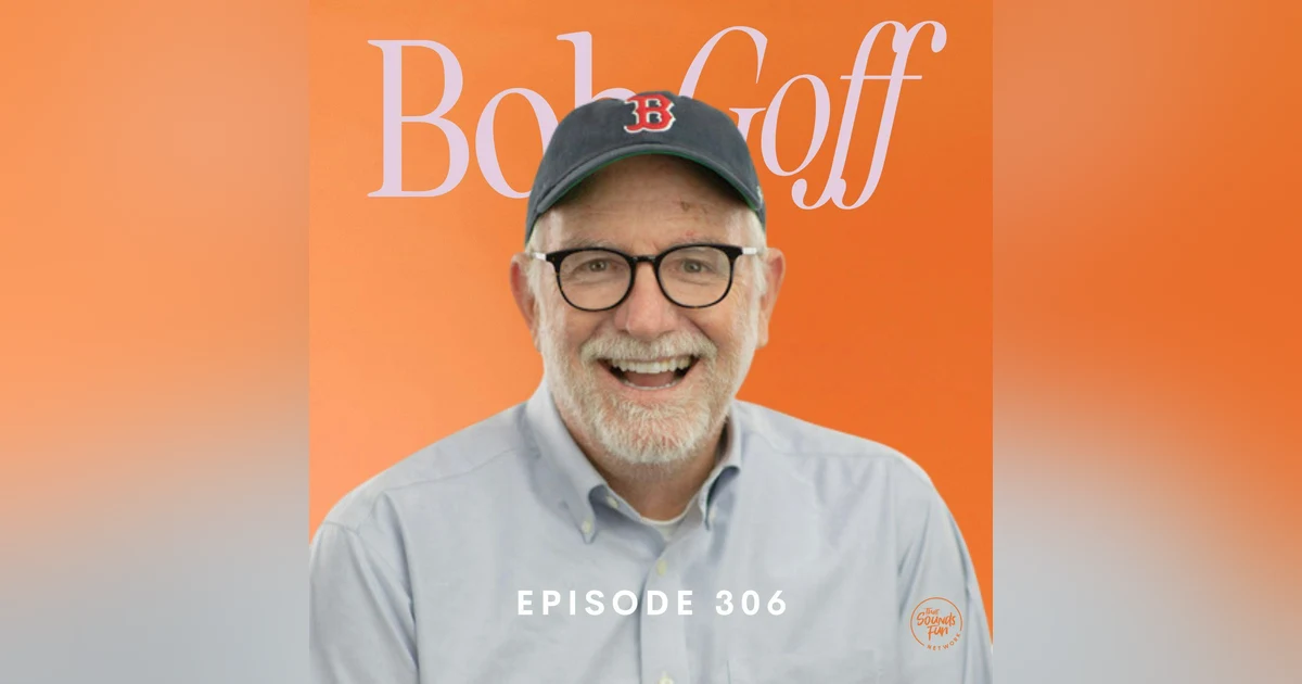 A Joyful Chat with Bob Goff: Whimsy, Giraffes, and the Red Sox Hat | Episode 306