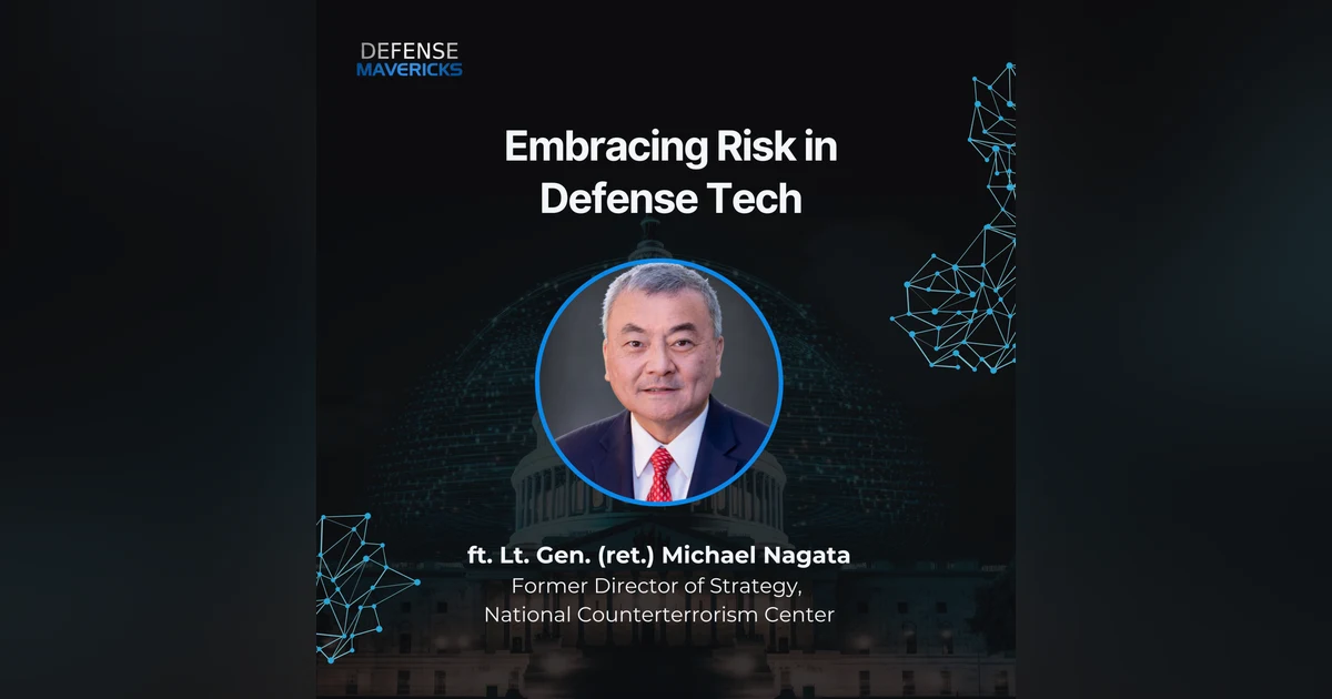 Embracing Risk in Defense Tech with Lt. Gen. (ret.) Michael Nagata