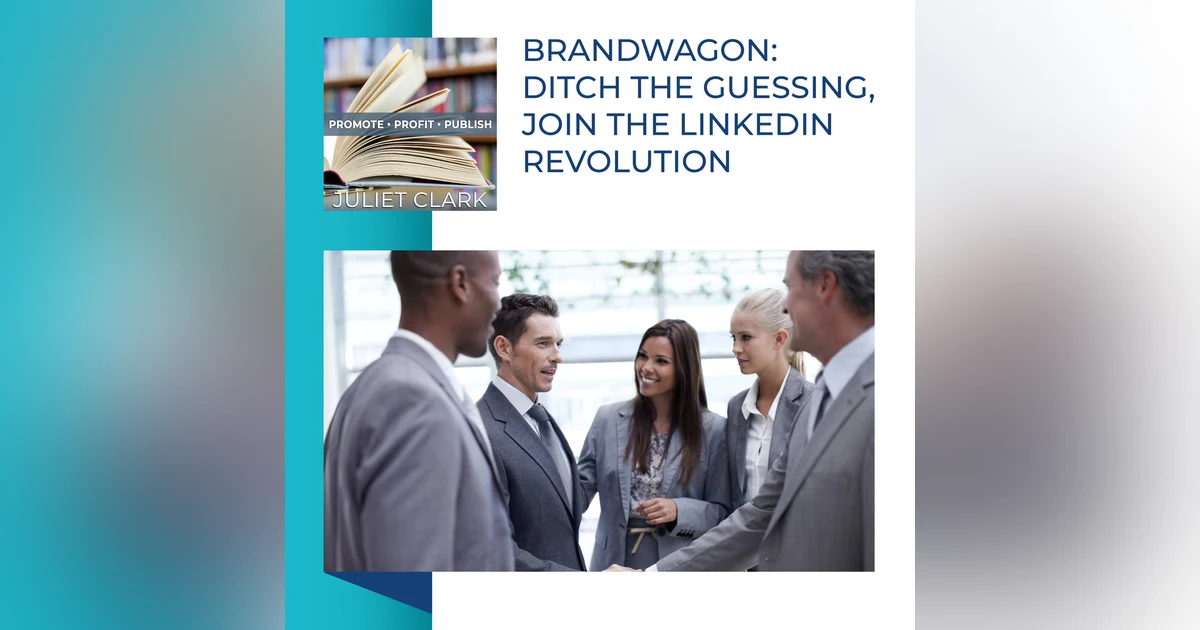 Brandwagon: Ditch The Guessing, Join The LinkedIn Revolution