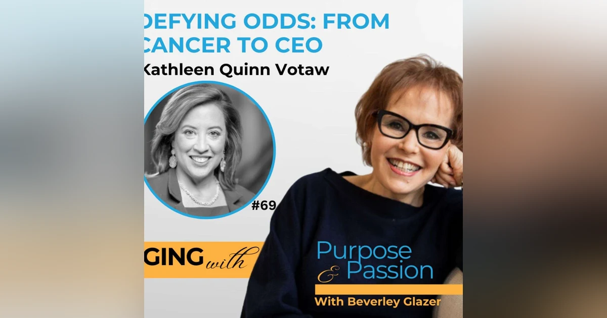 Defying Odds: Kathleen Quinn Votaw; from Cancer Survivor to CEO