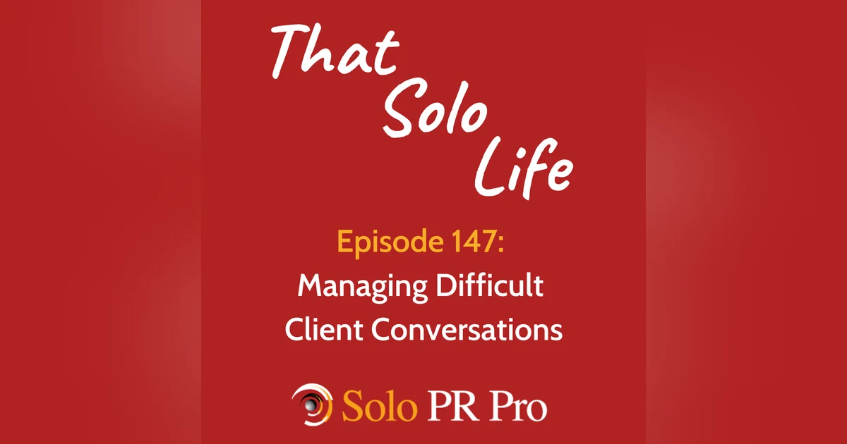 Managing Difficult Client Conversations - Episode 147