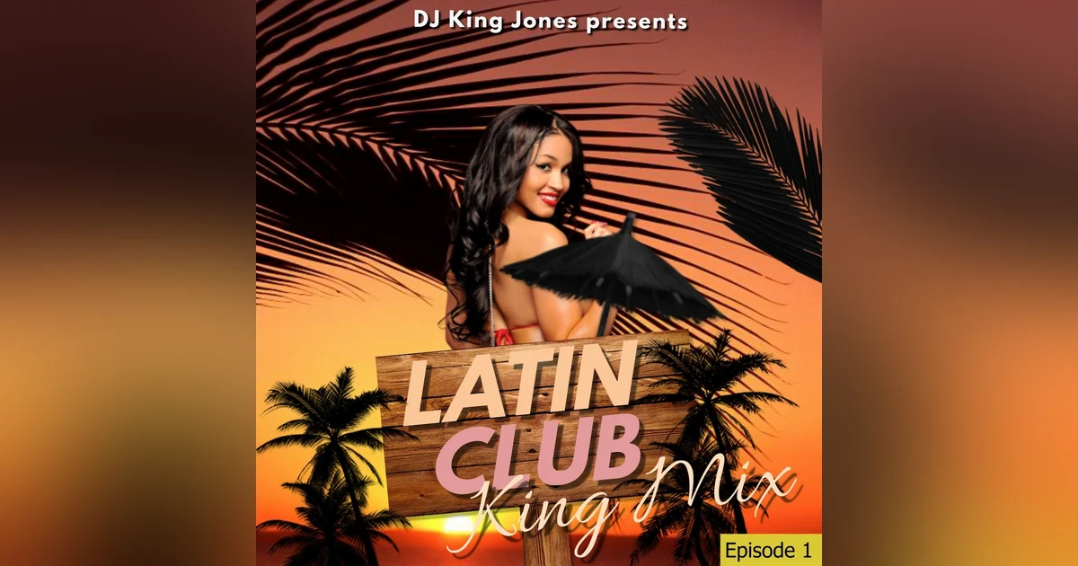 Latin Club King Mix (Episode 1)