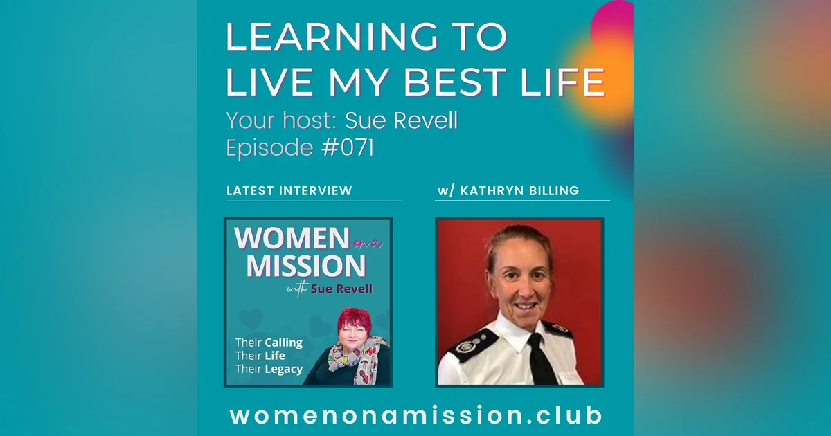 #071: Learning to Live My Best Life with Kathryn Billing