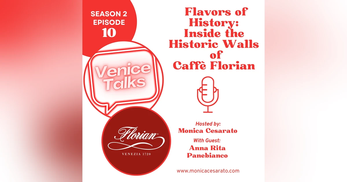 S2 Ep.10 - Espresso and Elegance: A Journey Through Venice's Iconic Café - A chat with Anna Rita Panebianco from Caffè Florian