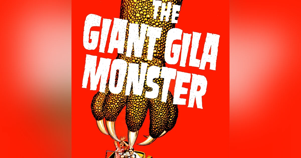 Episode 27: The Giant Gila Monster (1959)