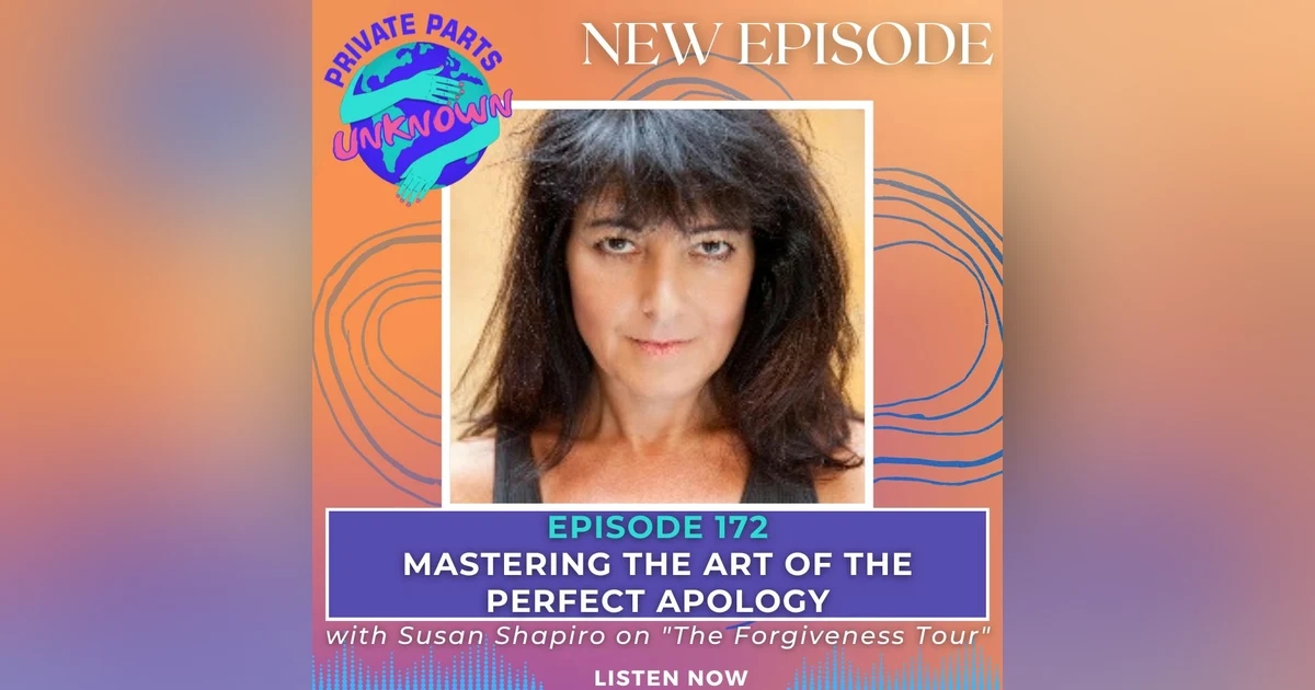Mastering the Art of the Perfect Apology: Susan Shapiro on "The Forgiveness Tour"