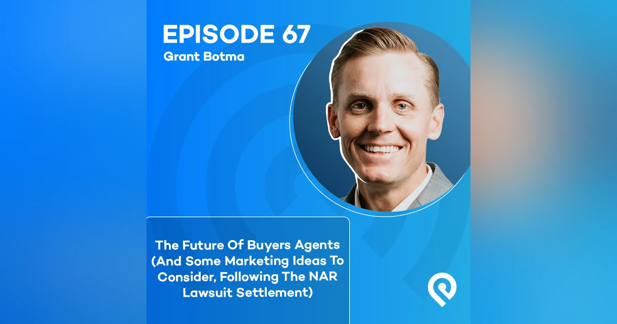 The Future Of Buyers Agents (And Some Marketing Ideas To Consider, Following The NAR Lawsuit Settlement)