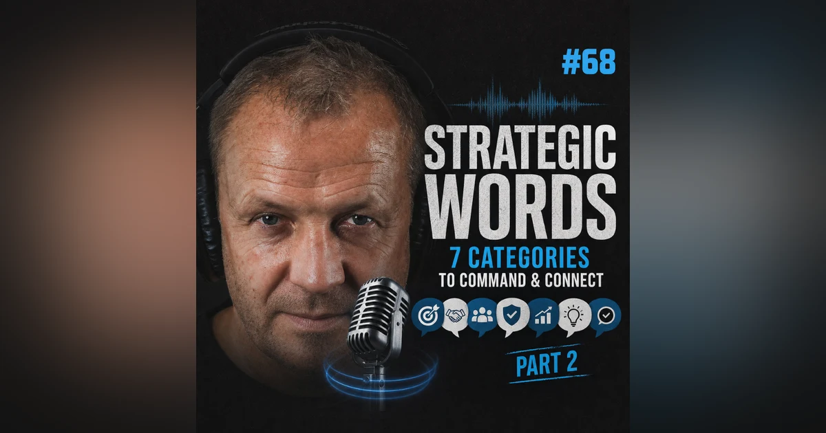 #68 Strategic Words: 7 Categories to Command Authority and Build Trust with David Goldberg (Part 2)